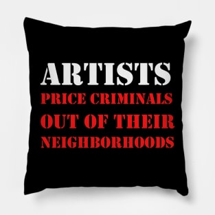 Gentrification stage one. Pillow