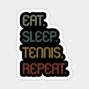 Eat Sleep Tennis Repeat Funny Gift Magnet