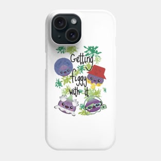 Getting figgy with it Phone Case