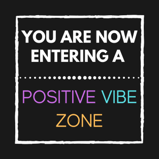 Positive Vibe Zone T-Shirt