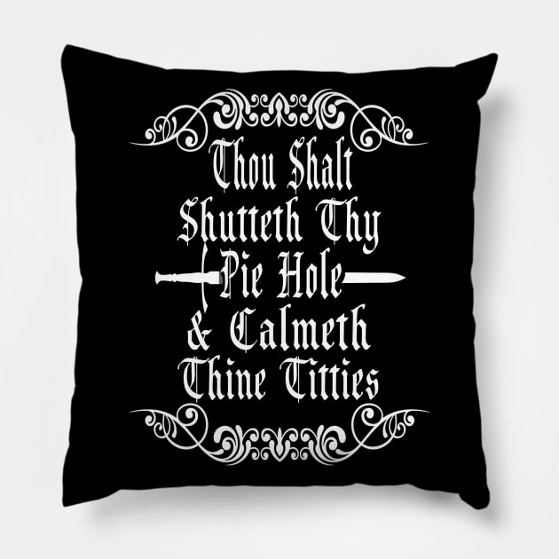 Shutteth Thy Pie Hole Sarcastic Shirt Pillow by CreatingChaos