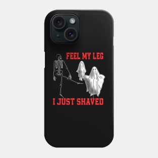 Skeleton funny pun feel my leg ghost party tridimensional 323 Phone Case