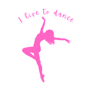 I live to dance T-Shirt