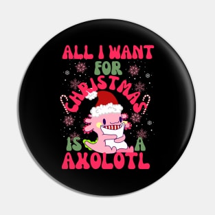 All I want for Christmas is Axolotl-Funny Christmas Pin