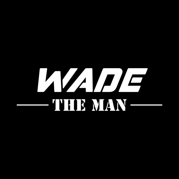 Wade The Man | Team Wade | Wade Surname by Carbon