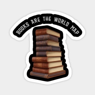 Books are the world map Magnet