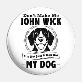 My Dog | John Wick Pin