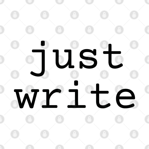 Just write (black text) by EpicEndeavours