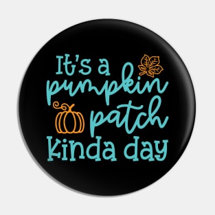 It's A Pumpkin Patch Kinda Day Fall Autumn Cute Funny Pin