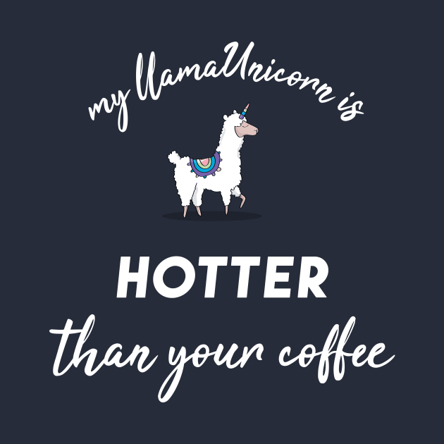 My LlamaUnicorn is Hotter Than Your Coffee by DinkyHead