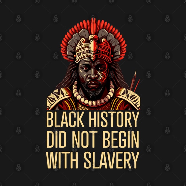 Black History did not begin with slavery by UrbanLifeApparel
