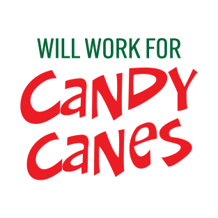 Will work for candy canes T-Shirt