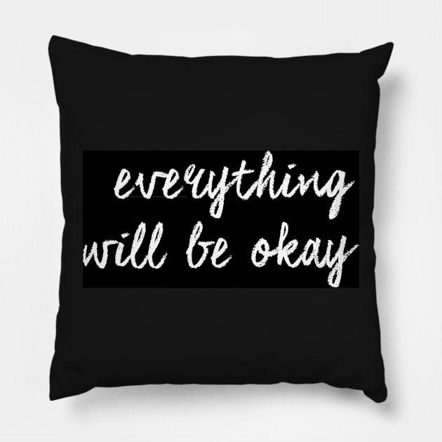 everything will be okay Pillow by ally1021