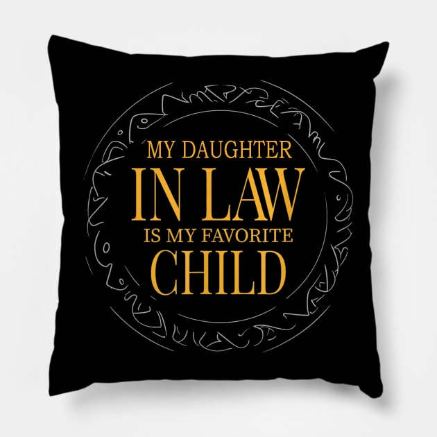 My Daughter In Law Is My Favorite Child Funny Family Pillow by Tagliarini Kristi