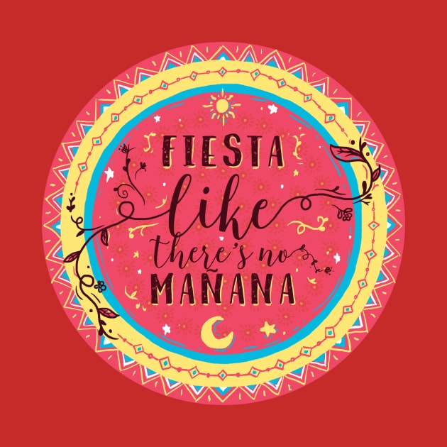 Fiesta Like There's no Manana by kursatunsal