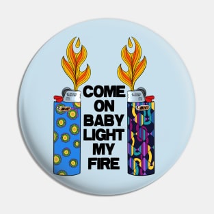 Light My Fire Pin