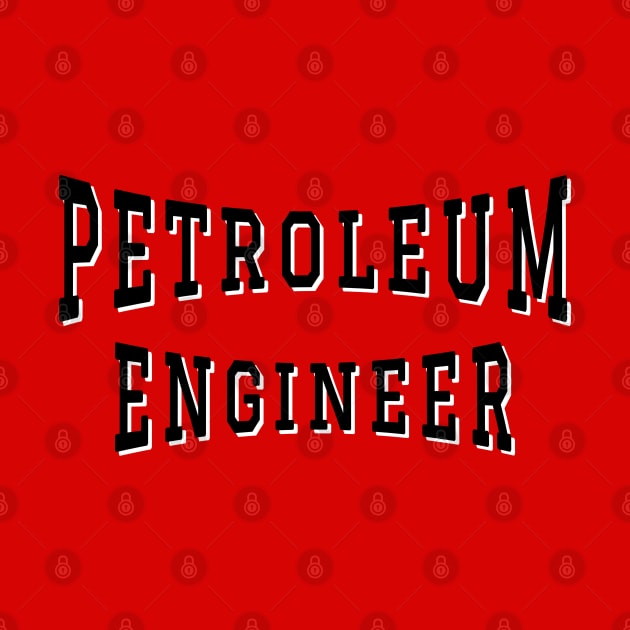 Petroleum Engineer in Black Color Text by The Black Panther