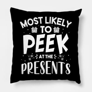 Most Likely To Peek At The Presents Funny Christmas Gift Pillow