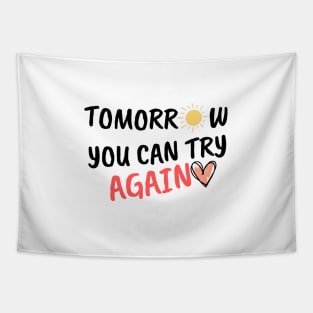 Tomorrow You Can Try Again Tapestry