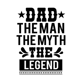 Fathers Day Gift, dad the man the myth the legend T-Shirt