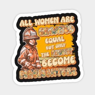 Firefighter woman wife funny sarcastic groovy girl quote Magnet