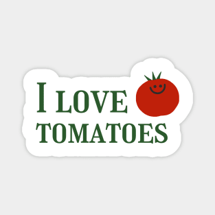 I love tomatoes Magnet