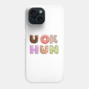 u ok hun donut Phone Case