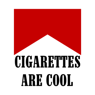 Cigarettes Are Cool T-Shirt