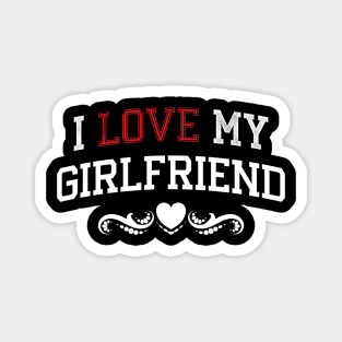 I love my Girlfriend Magnet