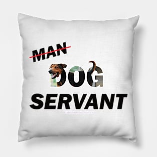 Man Dog Servant - Black and brown cross dog oil painting word art Pillow