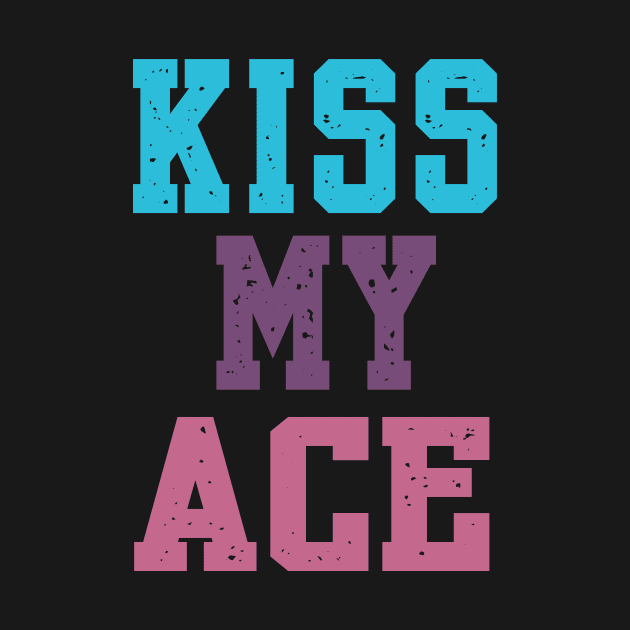 KISS MY ACE by King Chris