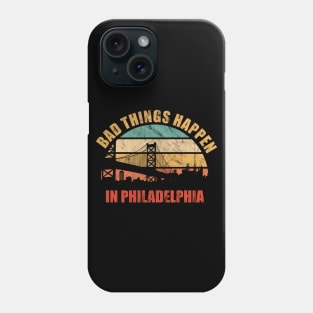 Bad Things Happen in Philadelphia Funny 2020 Presidential Debate Quote Phone Case