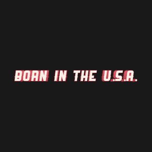 Born In The USA T-Shirt