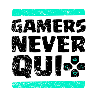 Gamers Never Quit T-Shirt