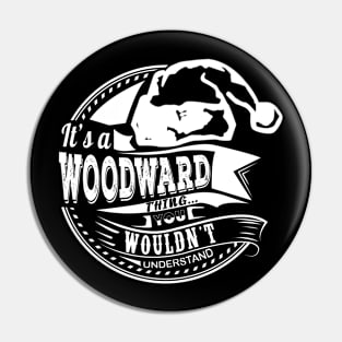 It's a Woodward thing - Hat Xmas Personalized Name Gift Pin