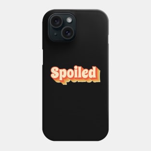 Spoiled - Funny Retro Style Phone Case