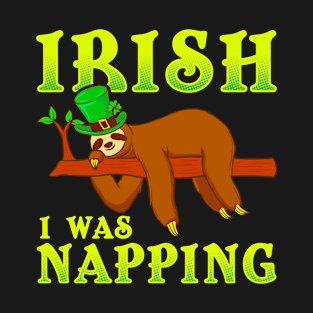 Irish I Was Napping Funny St Pats Day Sloth Lover T-Shirt