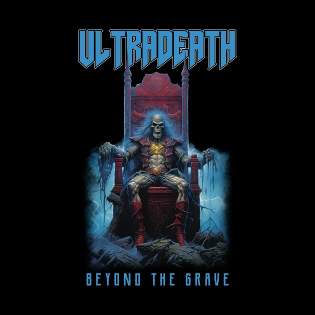 Ultra Death Beyond The Grave Death Metal by Tip Top Tee's