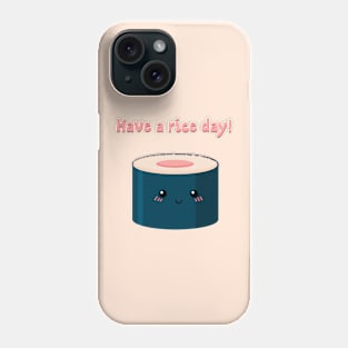 Have a rice day! Phone Case