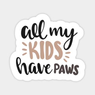 All my kids have paws Magnet