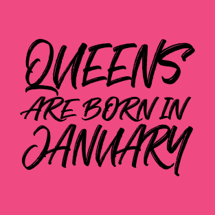 Queens are born in January T-Shirt