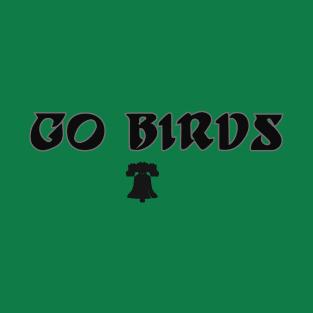 Go Birds T-Shirt