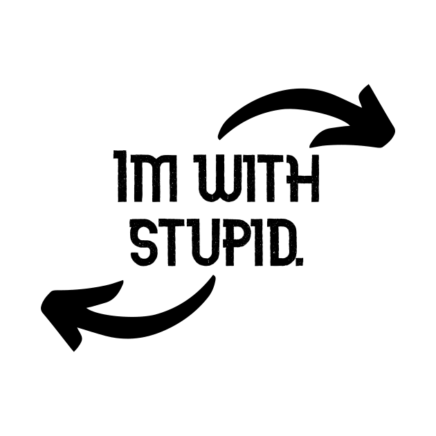 Im With Stupid Funny Couples Humor Design by Bazzar Designs