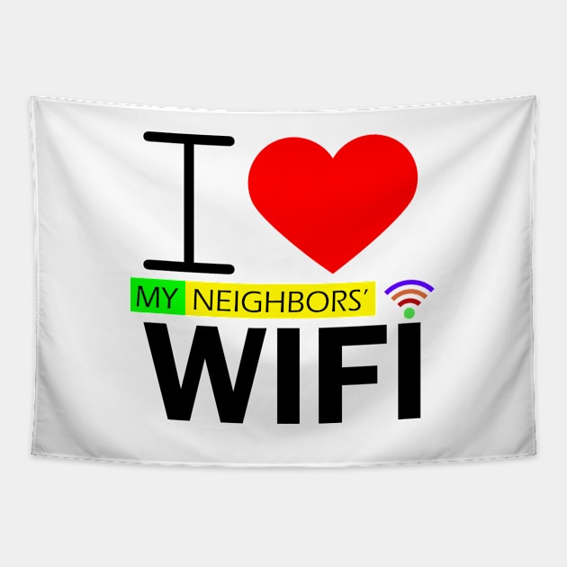 i love my neighbors' wifi Tapestry by kubos2020