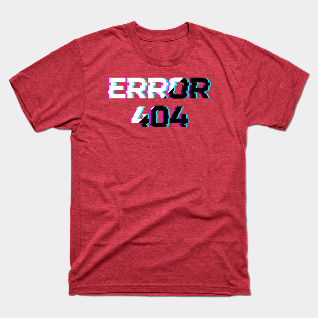 Disover Welcome Error 404 Not Found Half - Error 404 - T-Shirt