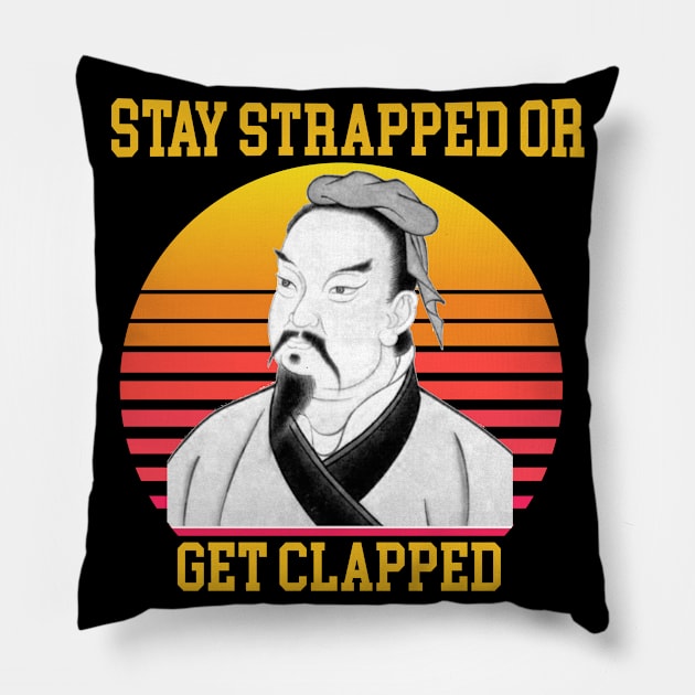 Stay strapped or get clapped Pillow by Magic Arts