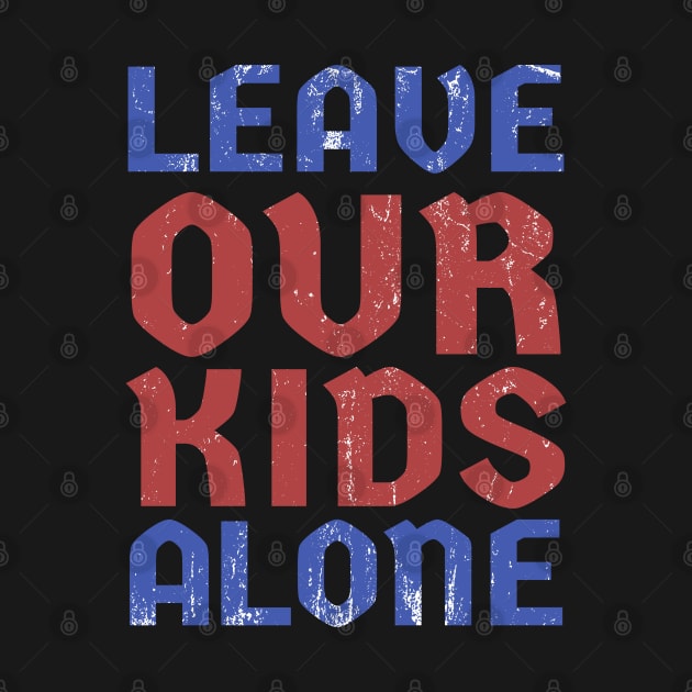 Leave Our Kids Alone by podni cheear