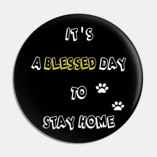 It's a blessed day to stay home Pin