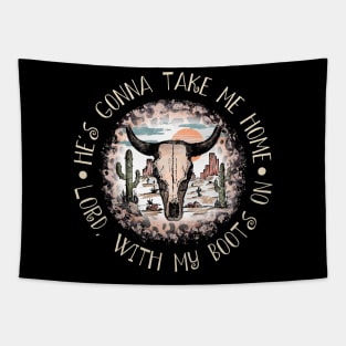 He's Gonna Take Me Home Lord, With My Boots On Cactus Bull-Head Deserts Tapestry