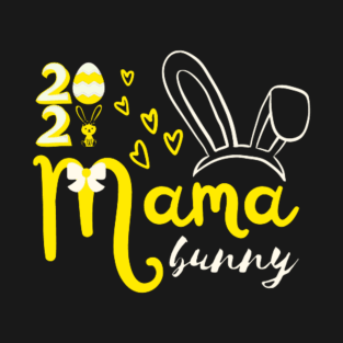 Mama bunny 2021 Easter Day T-Shirt